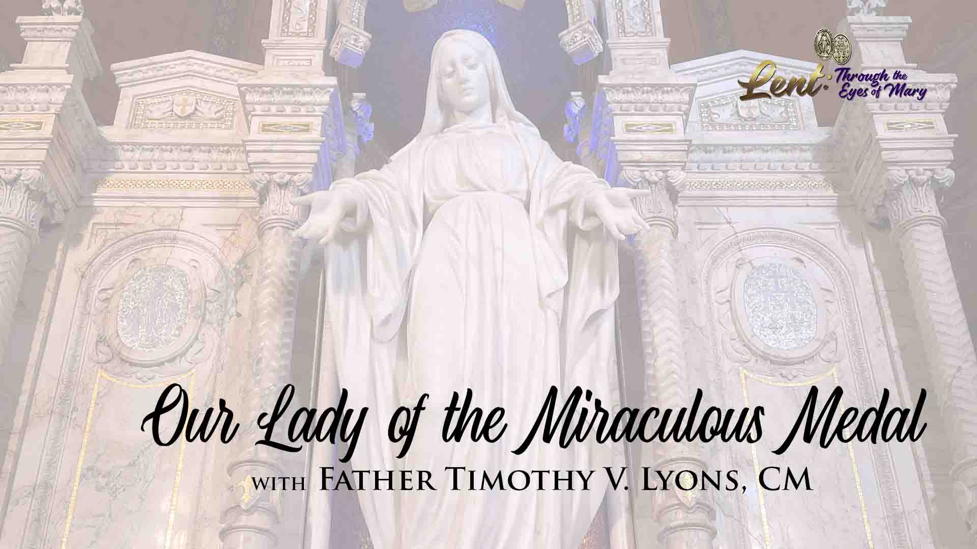3-30-Our Lady of the Miraculous Medal w Father Timothy Lyons, CM